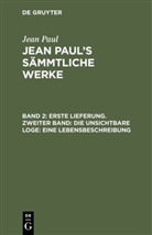 Jean Paul - Jean Paul: Jean Paul's Sämmtliche Werke - Band 2: Erste Lieferung. Zweiter Band: Die unsichtbare Loge. Eine Lebensbeschreibung