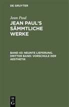 Jean Paul - Jean Paul: Jean Paul's Sämmtliche Werke - Band 43: Neunte Lieferung. Dritter Band: Vorschule der Aesthetik