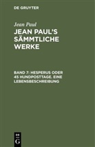 Jean Paul - Jean Paul: Jean Paul's Sämmtliche Werke - Band 7: Hesperus oder 45 Hundposttage. Eine Lebensbeschreibung