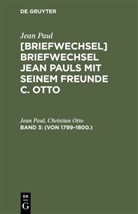 Christian Otto, Jea Paul, Jean Paul - Jean Paul; Christian Otto: Jean Pauls Briefwechsel mit seinem Freunde Christian Otto - Band 3: (Von 1799-1800.)