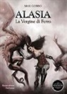Max Gobbo, G. De Turris - Alasia, la vergine di ferro. Le avventure d'una cacciatrice di demoni