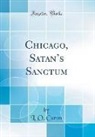 L. O. Curon - Chicago, Satan's Sanctum (Classic Reprint)