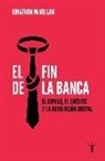 EL FIN DE LA BANCA