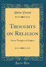 Blaise Pascal - Thoughts on Religion