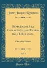 Jean-Jacques Rousseau - Supplément à la Collection des OEuvres de J. J. Rousseau, Vol. 4