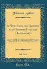 Unknown Author - A New English-German and German-English Dictionary, Vol. 1 of 2