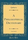 Voltaire Voltaire - A Philosophical Dictionary, Vol. 5 of 10 (Classic Reprint)