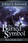 Jeffrey L. Kohanek - The Buried Symbol