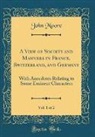 John Moore - A View of Society and Manners in France, Switzerland, and Germany, Vol. 1 of 2