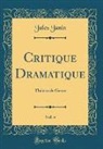 Jules Janin - Critique Dramatique, Vol. 4