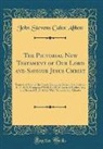 John Stevens Cabot Abbott - The Pictorial New Testament of Our Lord and Saviour Jesus Christ