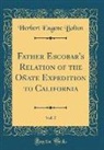 Herbert Eugene Bolton - Father Escobar's Relation of the Oñate Expedition to California, Vol. 5 (Classic Reprint)