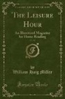 William Haig Miller - The Leisure Hour, Vol. 50