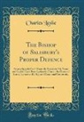 Charles Leslie - The Bishop of Salisbury's Proper Defence
