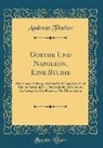 Andreas Fischer - Goethe Und Napoleon, Eine Studie