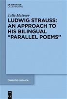 Julia Matveev - Ludwig Strauss - An Approach to His Bilingual "Parallel Poems"