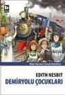 Edith Nesbit - Demiryolu Cocuklari