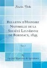Société Linnéenne de Bordeaux - Bulletin d'Histoire Naturelle de la Société Linnéenne de Bordeaux, 1845, Vol. 2 (Classic Reprint)