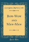 Georgiana Marion Craik - Bow-Wow and Mew-Mew (Classic Reprint)