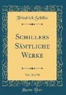 Friedrich Schiller - Schillers Sämtliche Werke, Vol. 18 of 20 (Classic Reprint)