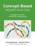 Rachel French, Carla Marschall, Carla French Marschall - Concept-Based Inquiry in Action