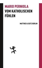 Mario Perniola, Sabine Schneider - Vom katholischen Fühlen