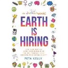 Peta Kelly - Earth Is Hiring: The New Way to Live, Lead, Earn, Give for Millennials and Anyone Who Gives a Sh*t (Hörbuch)