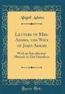 Abigail Adams - Letters of Mrs. Adams, the Wife of John Adams