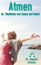 Angela Fetzner, Angel Raab, Angela Raab - Atmen im Rhythmus von Sonne und Mond