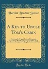 Harriet Beecher Stowe - A Key to Uncle Tom's Cabin