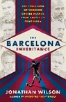 Jonathan Wilson - The Barcelona Inheritance
