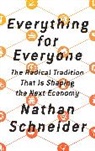Nathan Schneider - Everything for Everyone