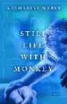 Katharine Weber - Still Life with Monkey