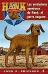 John R Erickson, John R. Erickson, Gerald L Holmes, Gerald L. Holmes - Las Verdaderas Aventuras de Hank, El Perro Vaquero