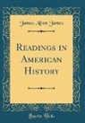 James Alton James - Readings in American History (Classic Reprint)