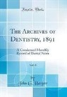 John G. Harper - The Archives of Dentistry, 1891, Vol. 8