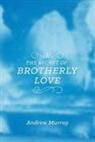 Andrew Murray - The Secret of Brotherly Love