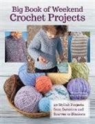 Hilary Mackin, Hilary &amp; Sue Mackin &amp; Whiting, Sue Whiting - Big Book of Weekend Crochet Projects