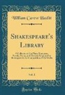 William Carew Hazlitt - Shakespeare's Library, Vol. 1
