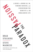 Steve Magness, Brad Stulberg, Brad Magness Stulberg - The Passion Paradox