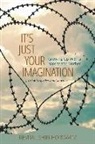 Revital Shiri-Horowitz - It's Just Your Imagination: Growing Up with a Narcissistic Mother - Insights of a Personal Journey