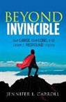 Jennifer L. Carroll - Beyond Invincible