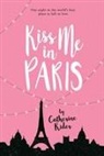 Catherine Rider - Kiss Me in Paris