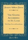 Frederic William Farrar - The Gospel According to St. Luke