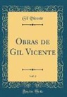Gil Vicente - Obras de Gil Vicente, Vol. 2 (Classic Reprint)