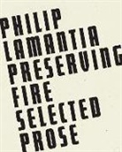 Philip Lamantia, Garret Caples, Garrett Caples - Preserving Fire