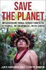 Almir Narayamoga Suruai, Almir Narayamoga Surui, Corine Sombrun, Almir Narayamoga Surui - Save the Planet