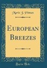 Marie J. Pitman - European Breezes (Classic Reprint)