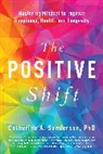 Catherine A Sanderson, Catherine A. Sanderson - The Positive Shift