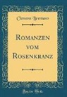 Clemens Brentano - Romanzen vom Rosenkranz (Classic Reprint)